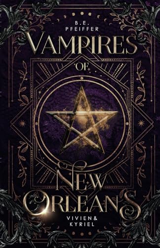 Vampires of New Orleans - Vivien&Kyriel: Sinnliche urban Romantasy im magischen New Orleans zwischen einer Hexe und einem Vampir